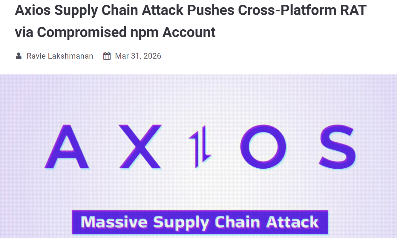 News article headline reading Axios Supply Chain Attack Pushes Cross-Platform RAT via Compromised npm Account.
